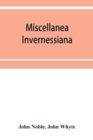 Image for Miscellanea invernessiana : with a bibliography of Inverness newspapers and periodicals