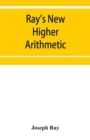 Image for Ray&#39;s New higher arithmetic : a revised edition of the Higher arithmetic