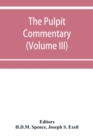 Image for The pulpit commentary (Volume III)