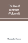 Image for The law of contracts (Volume I)