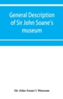 Image for General description of Sir John Soane&#39;s museum, with brief notices of some of the more interesting works of art