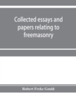 Image for Collected essays and papers relating to freemasonry