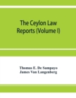 Image for The Ceylon Law reports