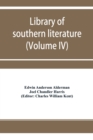 Image for Library of southern literature (Volume IV)