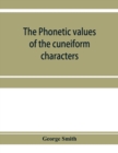 Image for The phonetic values of the cuneiform characters
