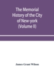 Image for The memorial history of the City of New-York, from its first settlement to the year 1892 (Volume II)