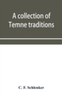 Image for A collection of Temne traditions, fables and proverbs, with an English translation; also some specimens of the author&#39;s own Temne compositions and translations to which is appended A Temne-English Voc