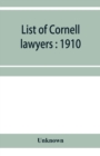 Image for List of Cornell lawyers : 1910