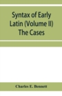Image for Syntax of early Latin (Volume II) The Cases