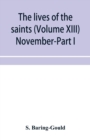 Image for The lives of the saints (Volume XIII) November-Part I
