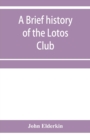 Image for A brief history of the Lotos Club