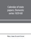 Image for Calendar of state papers, Domestic series 1659-60