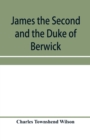 Image for James the Second and the Duke of Berwick