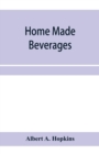 Image for Home made beverages, the manufacture of non-alcoholic and alcoholic drinks in the household