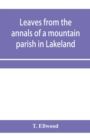 Image for Leaves from the annals of a mountain parish in Lakeland