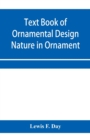 Image for Text Book of Ornamental Design; Nature in Ornament
