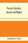Image for Persian literature, ancient and modern