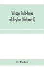 Image for Village folk-tales of Ceylon (Volume I)