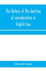 Image for The history of the doctrine of consideration in English law
