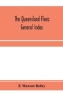 Image for The Queensland flora; General Index