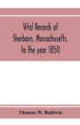 Image for Vital records of Sherborn, Massachusetts, to the year 1850
