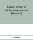 Image for Cassell&#39;s history of the Russo-Japanese war (Volume II)