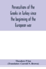 Image for Persecutions of the Greeks in Turkey since the beginning of the European war