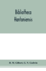 Image for Bibliotheca Hantoniensis; a list of books relating to Hampshire, including magazine references