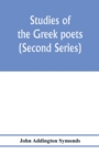 Image for Studies of the Greek poets (Second Series)