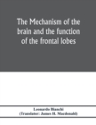 Image for The mechanism of the brain and the function of the frontal lobes