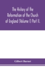 Image for The history of the Reformation of the Church of England (Volume I) Part II.