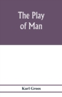 Image for The play of man