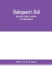 Image for Shakespeare&#39;s Ovid : being Arthur Golding&#39;s translation of the Metamorphoses