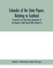 Image for Calendar of the state papers, relating to Scotland, preserved in the State Paper Department of Her Majesty&#39;s Public Record Office (Volume I) The Scottish Series, of the Reigns of Henry VIII. Edward VI