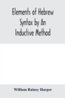 Image for Elements of Hebrew syntax by an inductive method