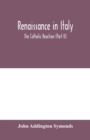 Image for Renaissance in Italy : The Catholic Reaction (Part II)