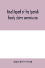 Image for Final report of the Spanish treaty claims commission
