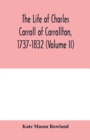 Image for The life of Charles Carroll of Carrollton, 1737-1832, with his correspondence and public papers (Volume II)