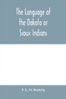 Image for The language of the Dakota or Sioux Indians