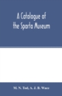 Image for A catalogue of the Sparta Museum