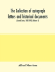 Image for The collection of autograph letters and historical documents (Second Series, 1882-1893) (Volume II)