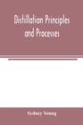 Image for Distillation principles and processes