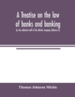 Image for A treatise on the law of banks and banking, by the editorial staff of the Michie company (Volume II)