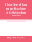 Image for A Select library of Nicene and post-Nicene fathers of the Christian church. Second series (Volume VIII)