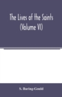Image for The lives of the saints (Volume VI)