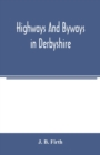 Image for Highways and byways in Derbyshire