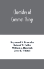Image for Chemistry of common things