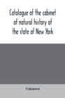 Image for Catalogue of the cabinet of natural history of the state of New York, and of the historical and antiquarian collection annexed thereto