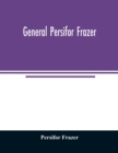 Image for General Persifor Frazer