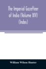 Image for The imperial gazetteer of India (Volume XIV) (Index)